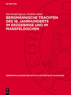 cover image of Bergmännische Trachten des 18. Jahrhunderts im Erzgebirge und im Mansfeldischen